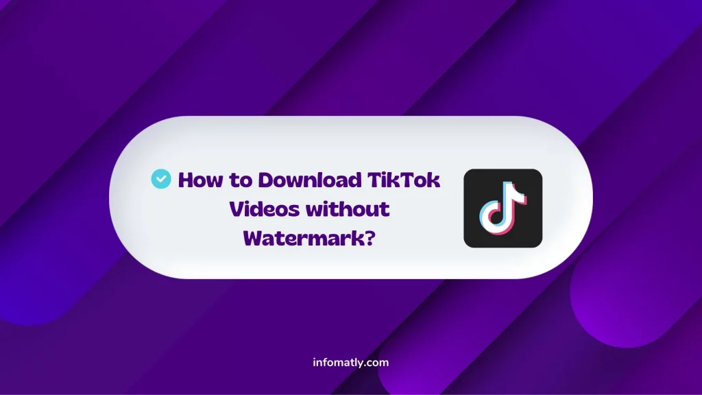 How to Download TikTok Videos without watermark