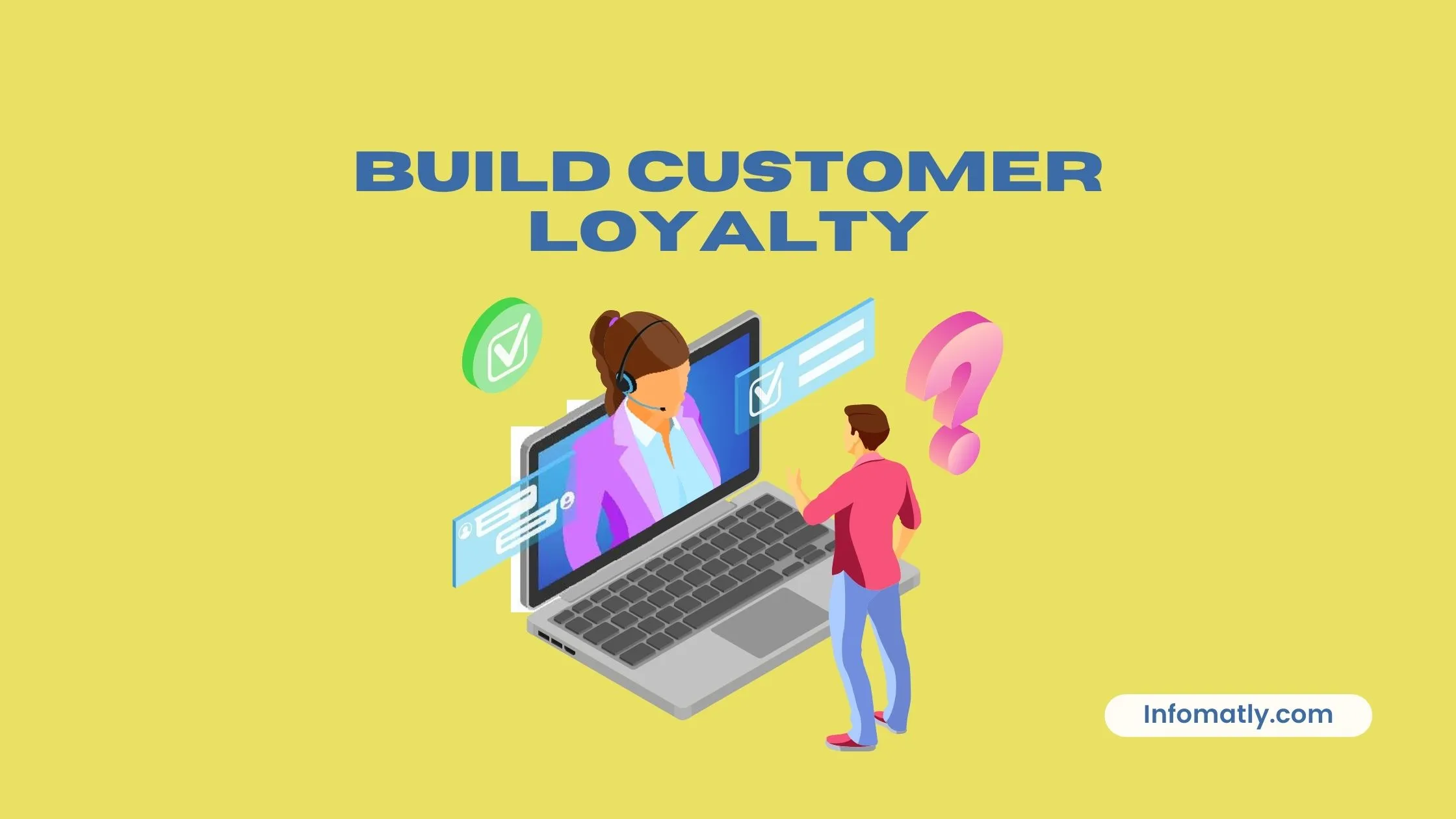 5 Steps to Build Customer Loyalty - Infomatly