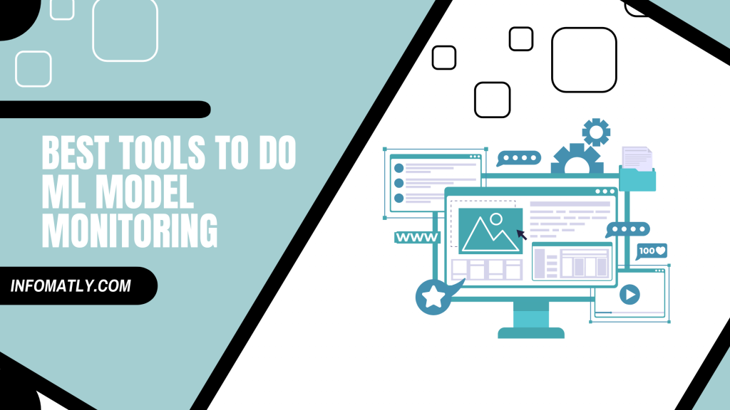 Best Tools to Do ML Model Monitoring