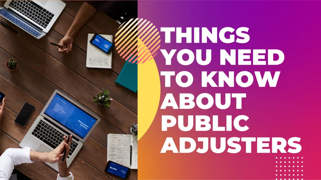 Things You Need To Know About Public Adjusters