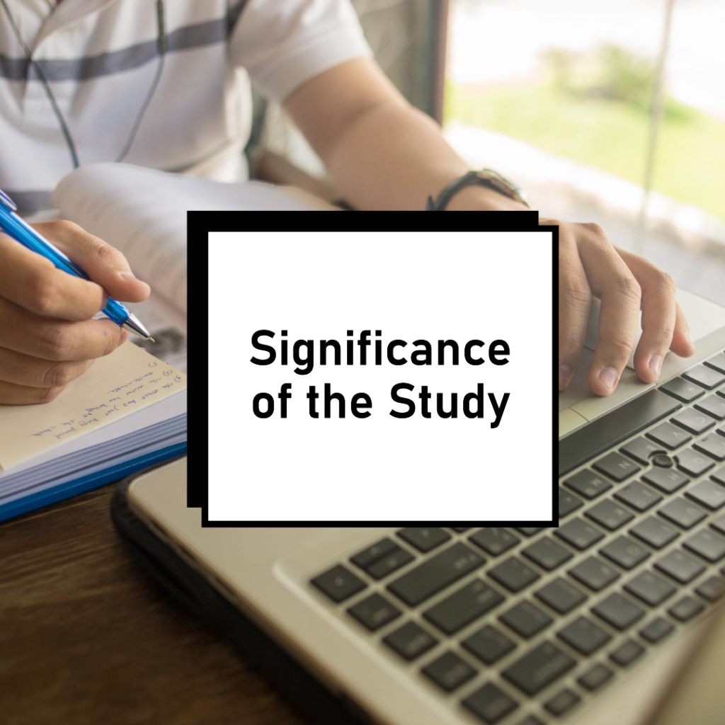 Significance of the Study - Ultimate Writing Guide with Example
