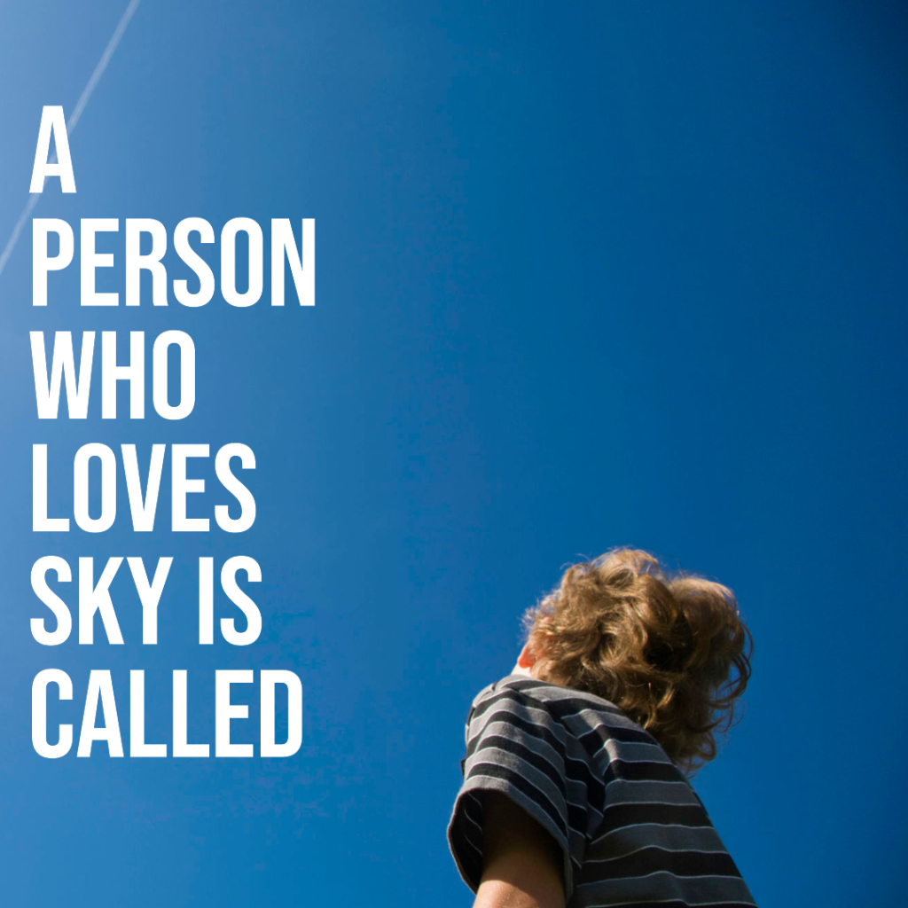 What do you call a person who loves sky