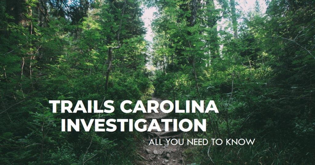 Trails Carolina “Investigation”